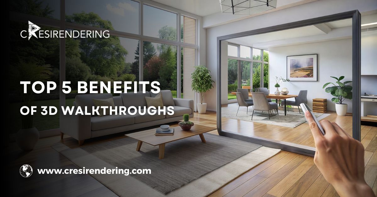 Top 5 Benefits of 3D Walkthroughs