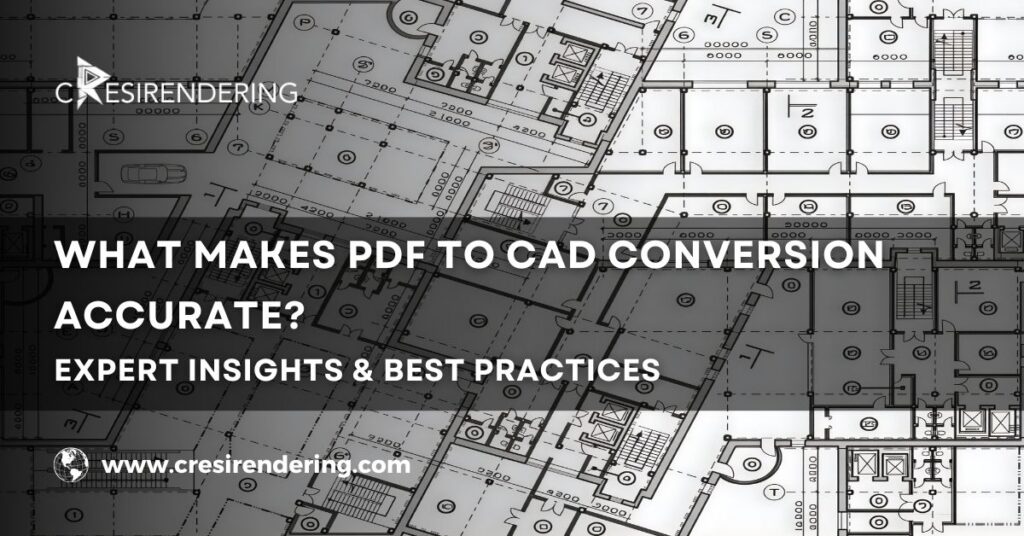 What Makes PDF to CAD Conversion Accurate